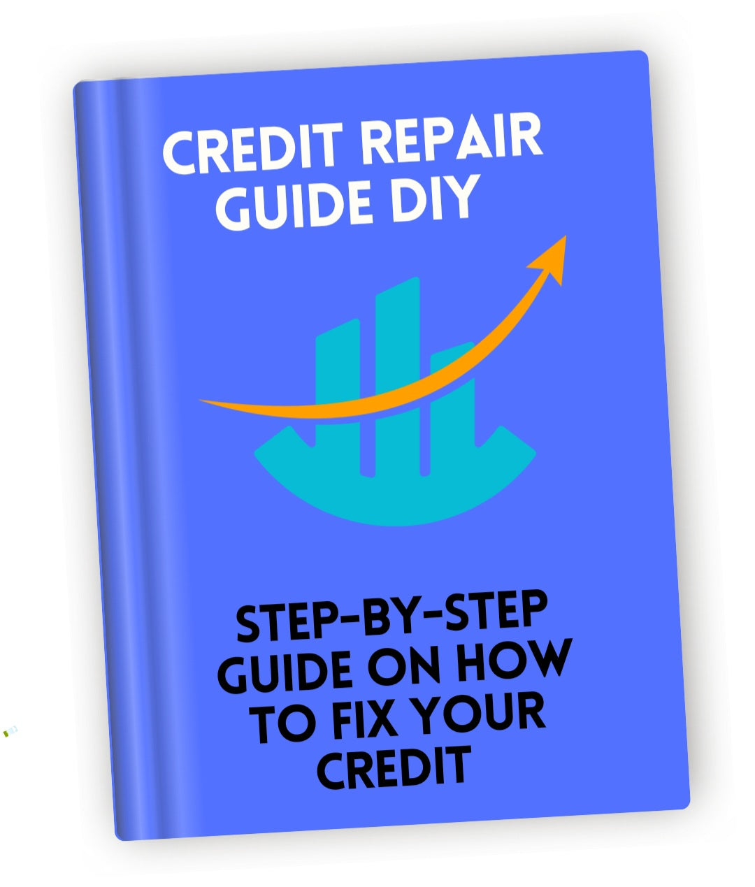 4. CREDIT REPAIR GUIDE DIY: How To Fix Your Credit Step-By-Step In 45 Days
